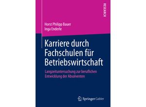 9783658093662 - Karriere durch Fachschulen für Betriebswirtschaft - Horst Philipp Bauer Inga Enderle Kartoniert (TB)