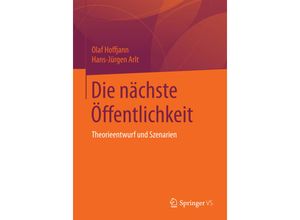 9783658093723 - Die nächste Öffentlichkeit - Olaf Hoffjann Hans-Jürgen Arlt Kartoniert (TB)