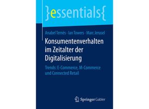 9783658093990 - Konsumentenverhalten im Zeitalter der Digitalisierung - Anabel Ternès Ian Towers Marc Jerusel Kartoniert (TB)