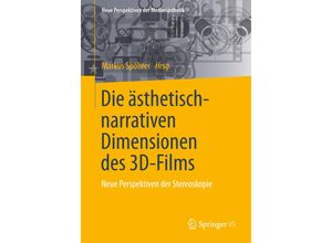 9783658094218 - Neue Perspektiven der Medienästhetik   Die ästhetisch-narrativen Dimensionen des 3D-Films Kartoniert (TB)