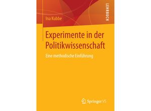 9783658094232 - Experimente in der Politikwissenschaft - Ina Kubbe Kartoniert (TB)