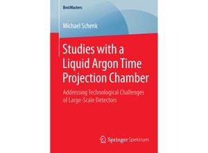 9783658094294 - BestMasters   Studies with a Liquid Argon Time Projection Chamber - Michael Schenk Kartoniert (TB)