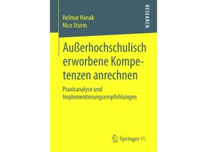 9783658094560 - Außerhochschulisch erworbene Kompetenzen anrechnen - Helmar Hanak Nico Sturm Kartoniert (TB)