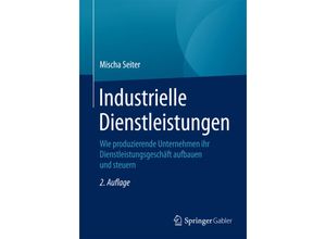 9783658094584 - Industrielle Dienstleistungen - Mischa Seiter Kartoniert (TB)