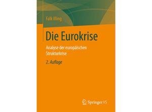 9783658095406 - Die Eurokrise - Falk Illing Kartoniert (TB)