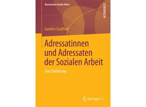 9783658095666 - Adressatinnen und Adressaten der Sozialen Arbeit - Gunther Graßhoff Kartoniert (TB)