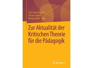 9783658095680 - Zur Aktualität der Kritischen Theorie für die Pädagogik Kartoniert (TB)