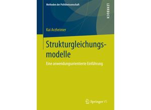 9783658096083 - Methoden der Politikwissenschaft   Strukturgleichungsmodelle - Kai Arzheimer Kartoniert (TB)