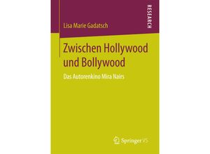 9783658096625 - Zwischen Hollywood und Bollywood - Lisa Marie Gadatsch Kartoniert (TB)