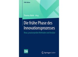 9783658097219 - FOM-Edition   Die frühe Phase des Innovationsprozesses Kartoniert (TB)