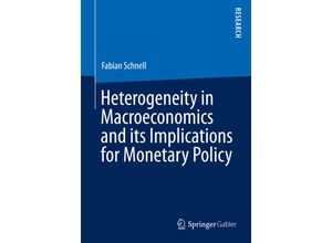 9783658097301 - Heterogeneity in Macroeconomics and its Implications for Monetary Policy - Fabian Schnell Kartoniert (TB)