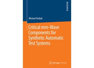 9783658097622 - Critical mm-Wave Components for Synthetic Automatic Test Systems - Michael Hrobak Kartoniert (TB)