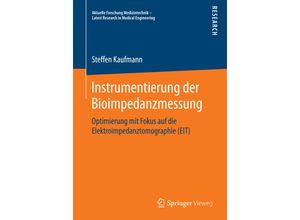 9783658097707 - Aktuelle Forschung Medizintechnik - Latest Research in Medical Engineering   Instrumentierung der Bioimpedanzmessung - Steffen Kaufmann Kartoniert (TB)