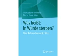 9783658097769 - Was heißt In Würde sterben? Kartoniert (TB)