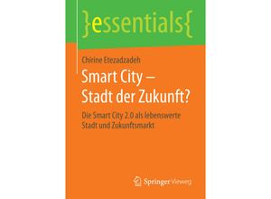 9783658097943 - Essentials   Smart City - Stadt der Zukunft? - Chirine Etezadzadeh Kartoniert (TB)