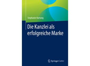 9783658098001 - Die Kanzlei als erfolgreiche Marke - Stephanie Hartung Kartoniert (TB)