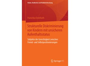 9783658098476 - Strukturelle Diskriminierung von Kindern mit unsicheren Aufenthaltsstatus - Franziska Eisenhuth Kartoniert (TB)