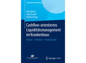 9783658098773 - Controlling im Krankenhaus   Cashflow-orientiertes Liquiditätsmanagement im Krankenhaus - Aline Wurm Julia Oswald Winfried Zapp Kartoniert (TB)