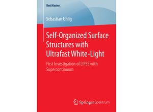 9783658098933 - BestMasters   Self-Organized Surface Structures with Ultrafast White-Light - Sebastian Uhlig Kartoniert (TB)