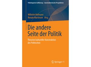 9783658099367 - Politologische Aufklärung - konstruktivistische Perspektiven   Die andere Seite der Politik Kartoniert (TB)