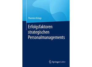 9783658099794 - Erfolgsfaktoren strategischen Personalmanagements - Thorsten Krings Kartoniert (TB)