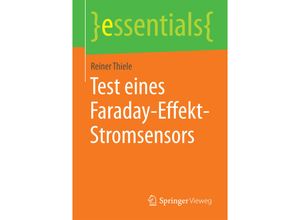 9783658100957 - Essentials   Test eines Faraday-Effekt-Stromsensors - Reiner Thiele Kartoniert (TB)