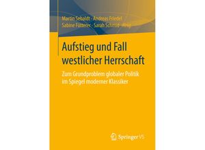 9783658102166 - Aufstieg und Fall westlicher Herrschaft Kartoniert (TB)