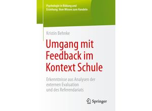 9783658102227 - Psychologie in Bildung und Erziehung Vom Wissen zum Handeln   Umgang mit Feedback im Kontext Schule - Kristin Behnke Kartoniert (TB)