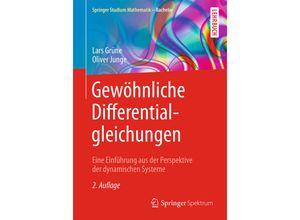 9783658102401 - Springer Studium Mathematik (Bachelor)   Gewöhnliche Differentialgleichungen - Lars Grüne Oliver Junge Kartoniert (TB)