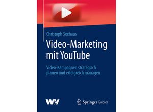 9783658102562 - Video-Marketing mit YouTube - Christoph Seehaus Kartoniert (TB)