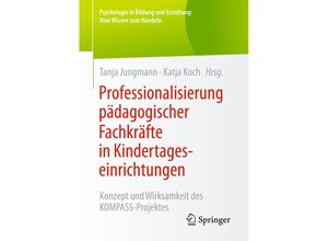 9783658102692 - Psychologie in Bildung und Erziehung Vom Wissen zum Handeln   Professionalisierung pädagogischer Fachkräfte in Kindertageseinrichtungen - Tanja Jungmann Kartoniert (TB)