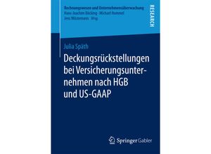 9783658103620 - Rechnungswesen und Unternehmensüberwachung   Deckungsrückstellungen bei Versicherungsunternehmen nach HGB und US-GAAP - Julia Späth Kartoniert (TB)