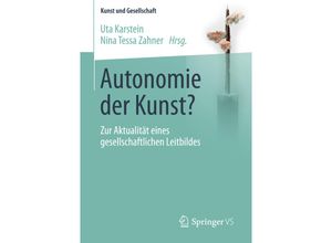 9783658104054 - Kunst und Gesellschaft   Autonomie der Kunst? Kartoniert (TB)