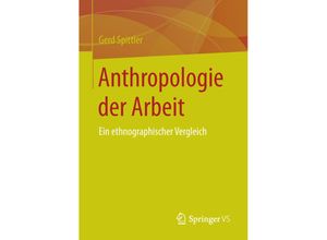 9783658104337 - Anthropologie der Arbeit - Gerd Spittler Kartoniert (TB)