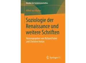 9783658104481 - Klassiker der Sozialwissenschaften   Soziologie der Renaissance und anderen Schriften - Alfred von Martin Kartoniert (TB)