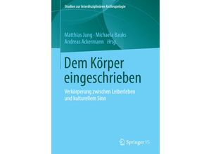 9783658104733 - Studien zur Interdisziplinären Anthropologie   Dem Körper eingeschrieben Kartoniert (TB)