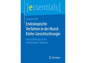 9783658104849 - Essentials   Endoskopische Verfahren in der Mund-Kiefer-Gesichtschirurgie - Andreas Neff Kartoniert (TB)