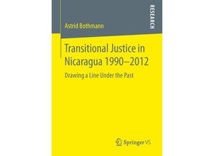 9783658105020 - Transitional Justice in Nicaragua 1990-2012 - Astrid Bothmann Kartoniert (TB)