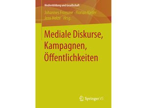 9783658105259 - Mediale Diskurse Kampagnen Öffentlichkeiten Kartoniert (TB)