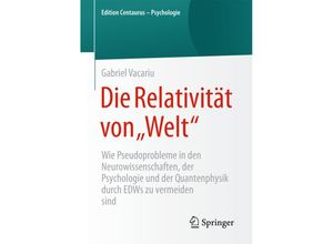 9783658105747 - Edition Centaurus - Psychologie   Die Relativität von Welt - Gabriel Vacariu Kartoniert (TB)