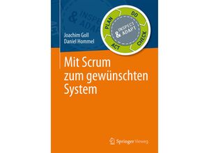 9783658107208 - Mit Scrum zum gewünschten System - Joachim Goll Daniel Hommel Kartoniert (TB)