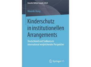 9783658107413 - Kinderschutz in institutionellen Arrangements - Moonki Hong Kartoniert (TB)