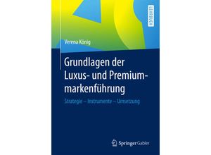 9783658107451 - Grundlagen der Luxus- und Premiummarkenführung - Verena König Kartoniert (TB)