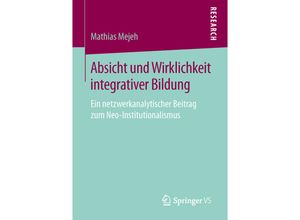 9783658107550 - Absicht und Wirklichkeit integrativer Bildung - Mathias Mejeh Kartoniert (TB)