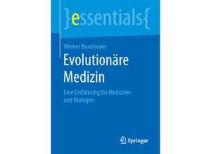 9783658107598 - Essentials   Evolutionäre Medizin - Werner Buselmaier Kartoniert (TB)