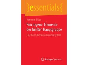 9783658108038 - Essentials   Pnictogene Elemente der fünften Hauptgruppe - Hermann Sicius Kartoniert (TB)