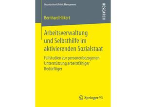 9783658108137 - Organization & Public Management   Arbeitsverwaltung und Selbsthilfe im aktivierenden Sozialstaat - Bernhard Hilkert Kartoniert (TB)