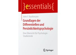 9783658108397 - Essentials   Grundlagen der Differentiellen und Persönlichkeitspsychologie - John F Rauthmann Kartoniert (TB)