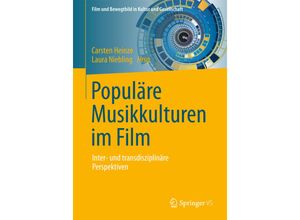 9783658108953 - Film und Bewegtbild in Kultur und Gesellschaft   Populäre Musikkulturen im Film Kartoniert (TB)