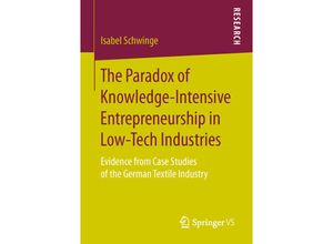 9783658109363 - The Paradox of Knowledge-Intensive Entrepreneurship in Low-Tech Industries - Isabel Schwinge Kartoniert (TB)